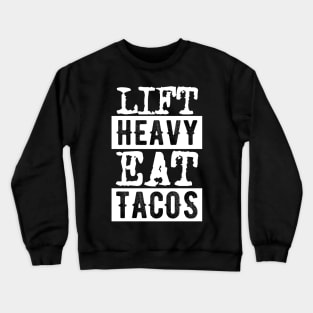 Lift Heavy, Eat Tacos Crewneck Sweatshirt